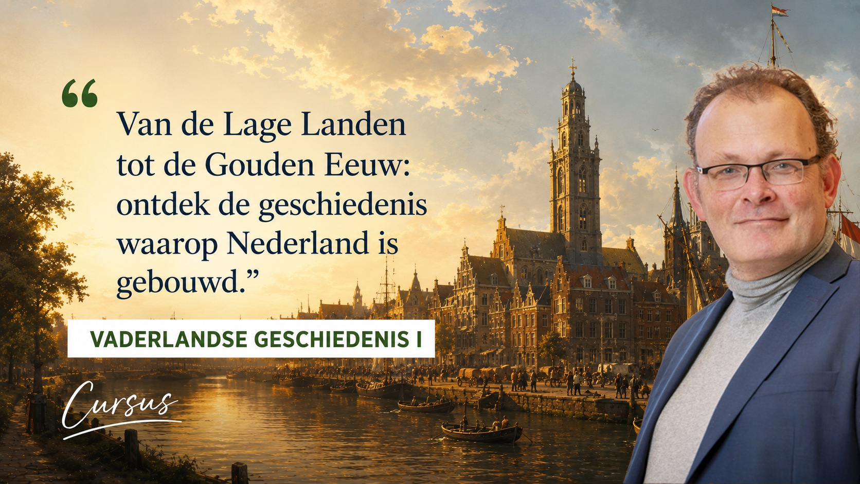 Vaderlandse geschiedenis I – Van de Lage Landen tot de Gouden Eeuw